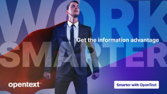 Smarter with OpenText: The information advantage at work