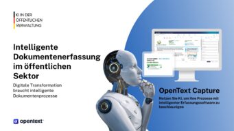 Intelligente Dokumentenerfassung im öffentlichen Sektor – Prozesse automatisieren mit OpenText Capture
