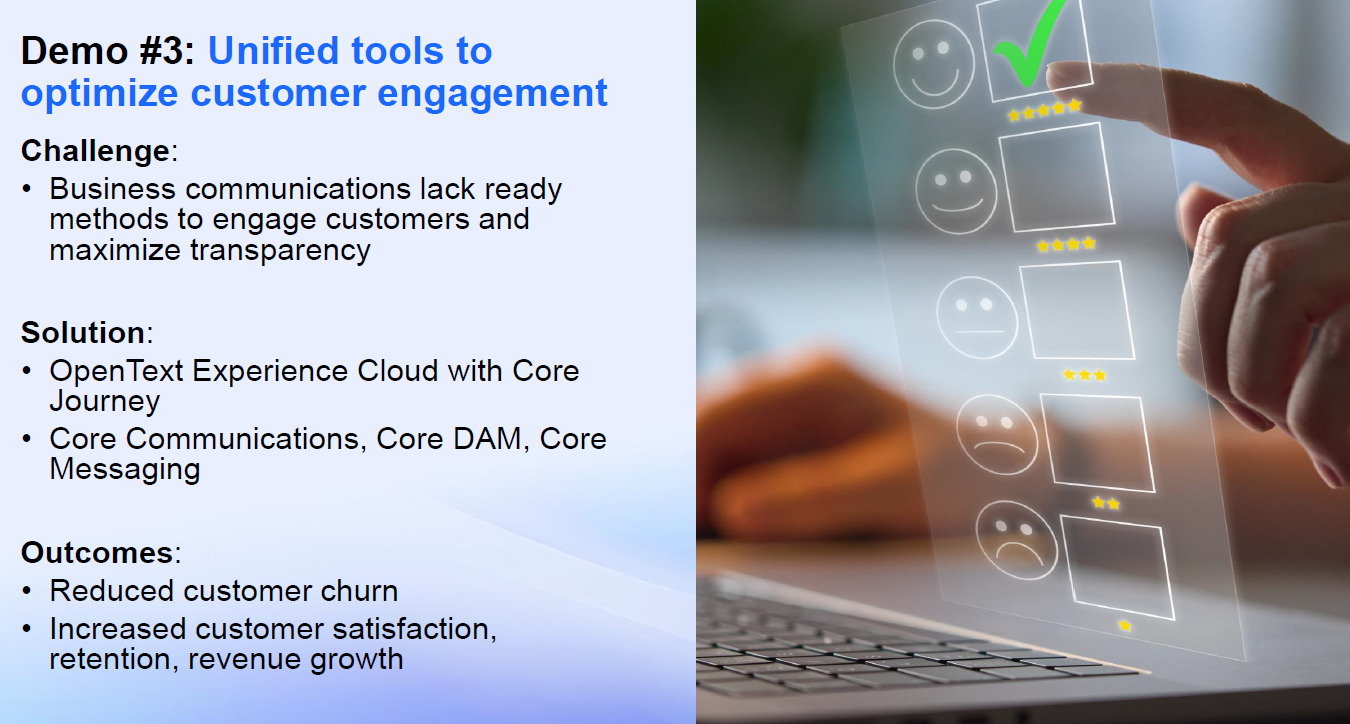 Slide titled “OpenText Experience Cloud Demo #3: Unified tools to optimize customer engagement.” Left side lists: Challenge—business communications lack ready methods to engage customers and maximize transparency; Solution—OpenText Experience Cloud with Core Journey, Core Communications, Core DAM, Core Messaging; Outcomes—reduced customer churn, increased customer satisfaction, retention, revenue growth. Right side shows a hand selecting a happy face rating on a transparent feedback panel above a laptop